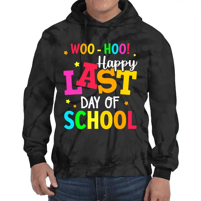 Woo Hoo Happy Last Day of School For Teachers Students Tie Dye Hoodie