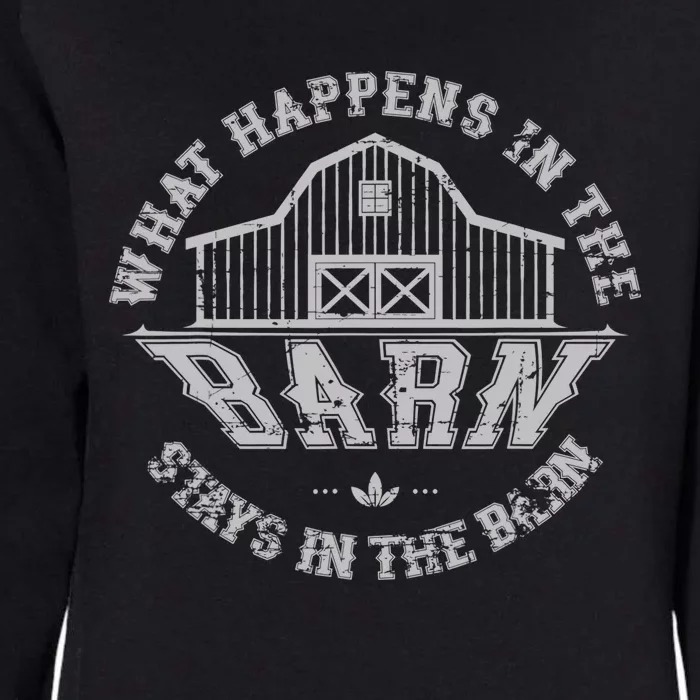 What Happens In The Barn Stays In The Barn Farmer Stories Womens California Wash Sweatshirt