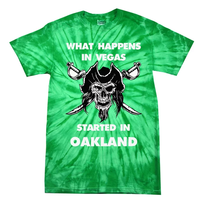 What Happens In Vegas Started In Oakland Tie-Dye T-Shirt