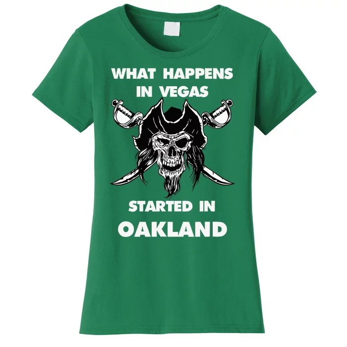 What Happens In Vegas Started In Oakland Women's T-Shirt