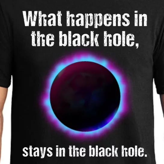 What Happens In The Black Hole Stays In The Black Hole. Pajama Set