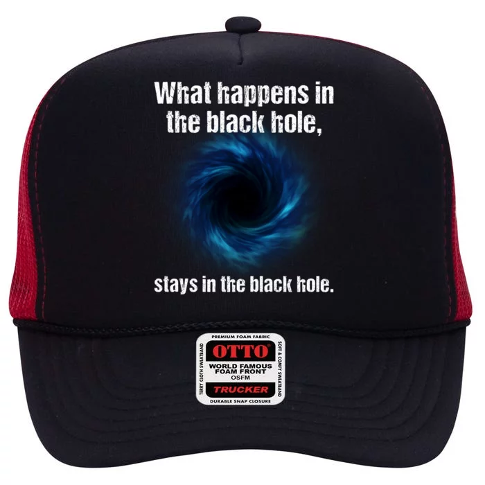 What Happens In The Black Hole Stays In The Black Hole. High Crown Mesh Trucker Hat