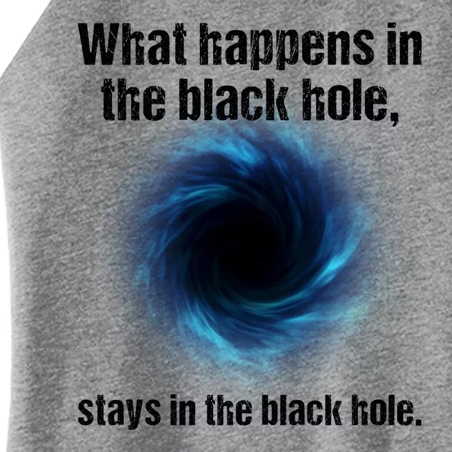 What Happens In The Black Hole Stays In The Black Hole. Women’s Perfect Tri Rocker Tank