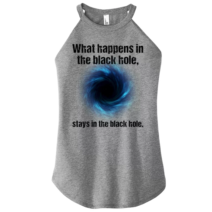 What Happens In The Black Hole Stays In The Black Hole. Women’s Perfect Tri Rocker Tank