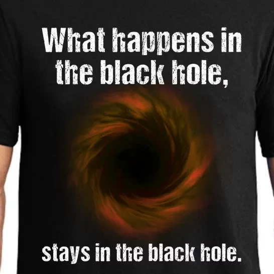 What Happens In The Black Hole Stays In The Black Hole. Pajama Set