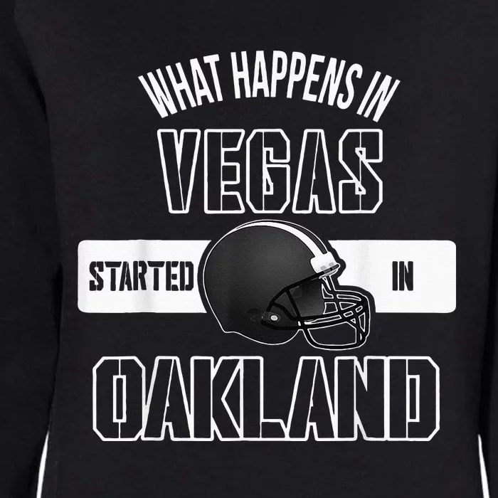 What Happens In Vegas Started In Oakland Perfect Sporty Gift Womens California Wash Sweatshirt