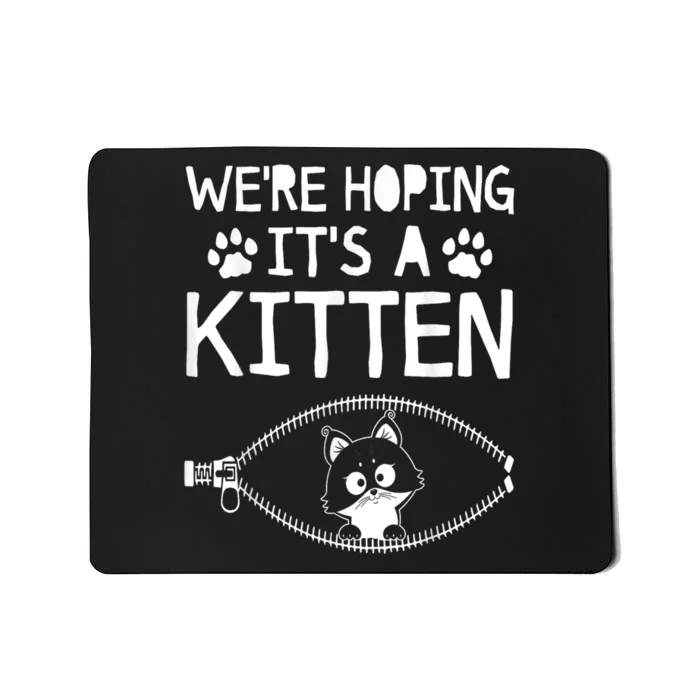 WeRe Hoping ItS A Kitten Cat Mousepad