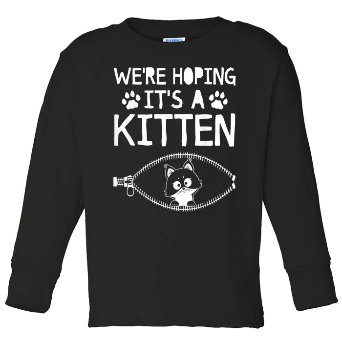 WeRe Hoping ItS A Kitten Cat Toddler Long Sleeve Shirt