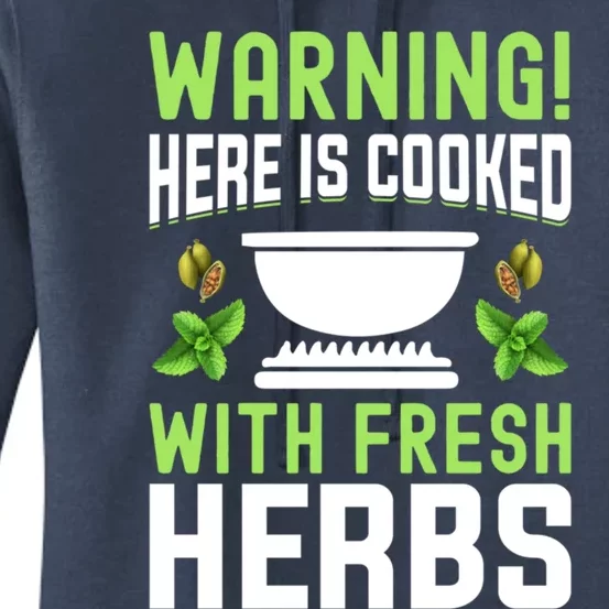 Warning! Here Is Cooked With Fresh Herbs I Cooking Gift Women's Pullover Hoodie