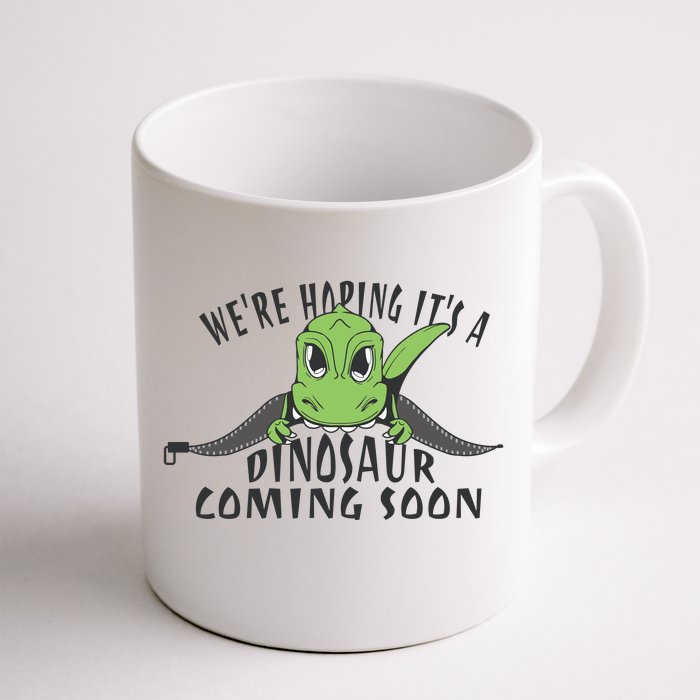 We're Hoping It's A Dinosaur Coming Soon Pregnancy Announcement Front & Back Coffee Mug