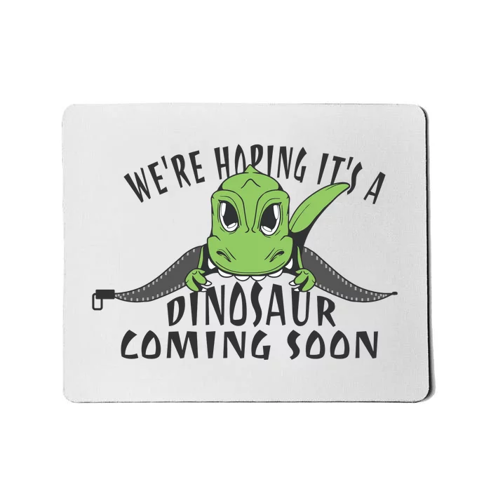 We're Hoping It's A Dinosaur Coming Soon Pregnancy Announcement Mousepad