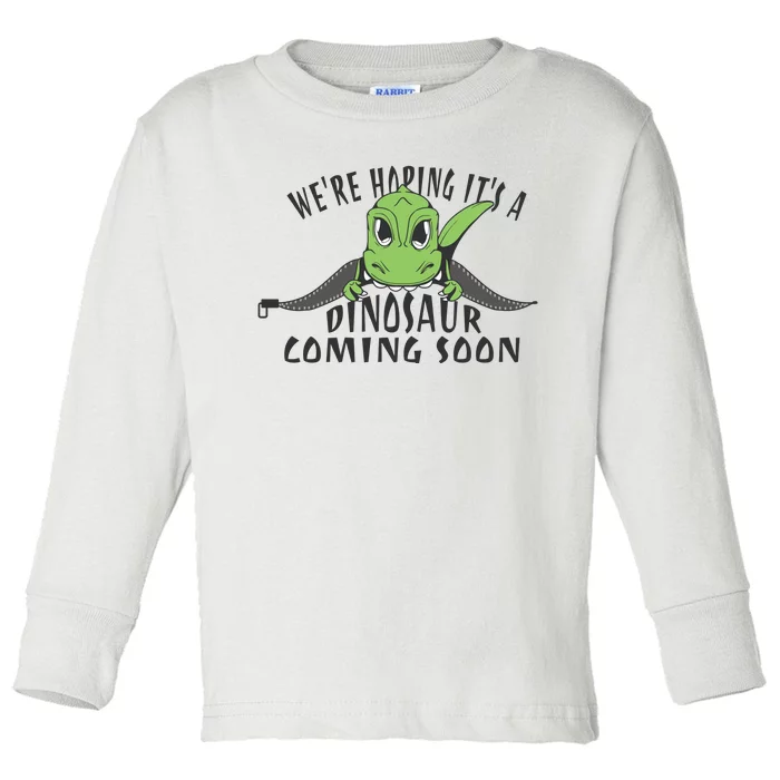 We're Hoping It's A Dinosaur Coming Soon Pregnancy Announcement Toddler Long Sleeve Shirt