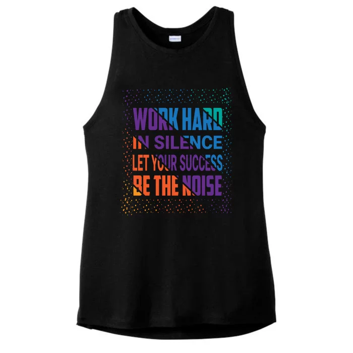 Work Hard In Silence Let Your Success Be The Noise Ladies Tri-Blend Wicking Tank