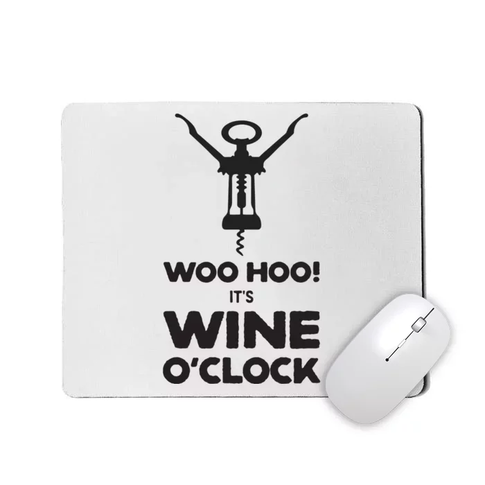 Woo Hoo Its Wine OClock Funny Wine Lover Mousepad