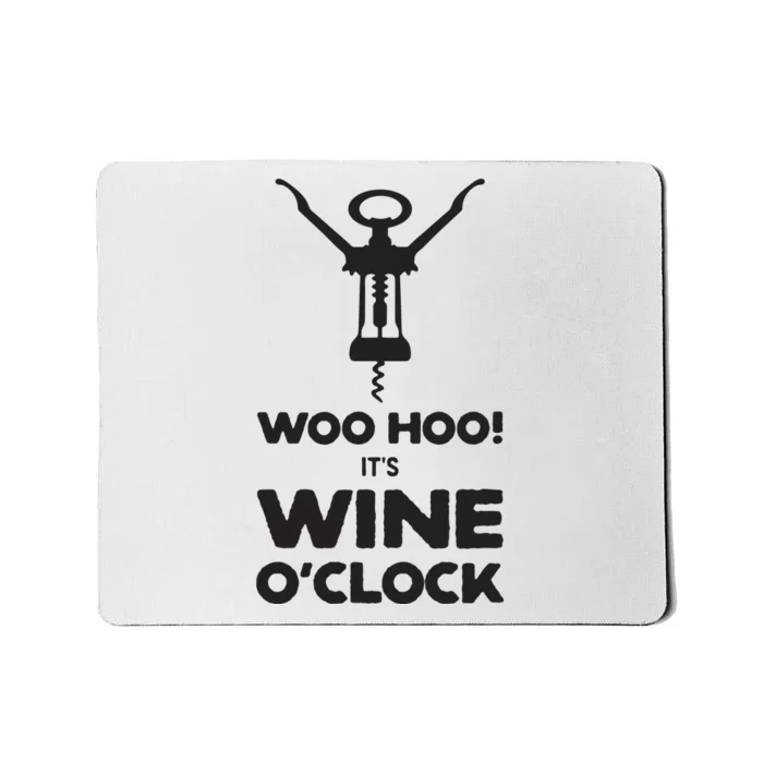 Woo Hoo Its Wine OClock Funny Wine Lover Mousepad