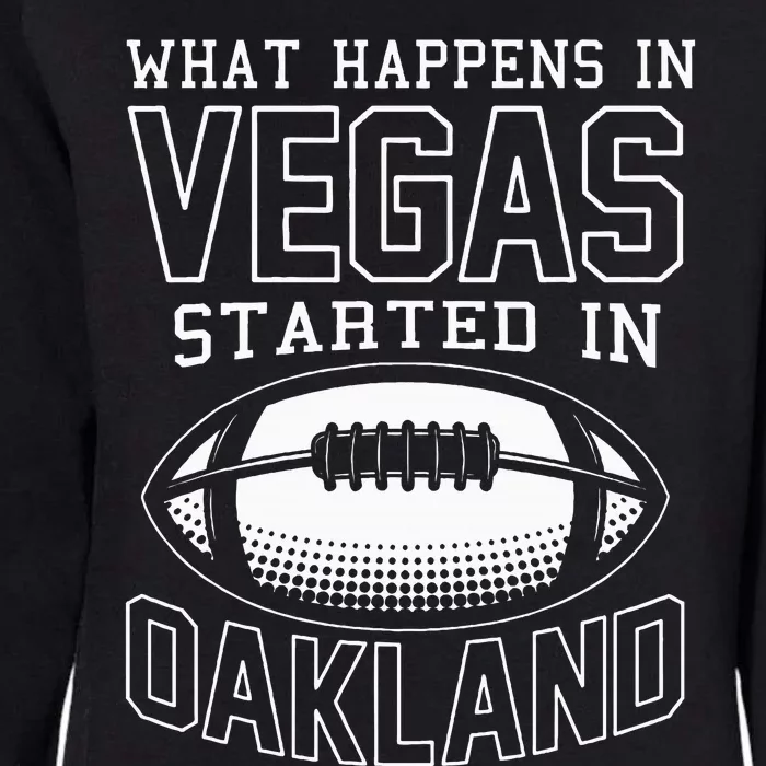 What Happens In Vegas Started In Oakland Sporty Gift Womens California Wash Sweatshirt