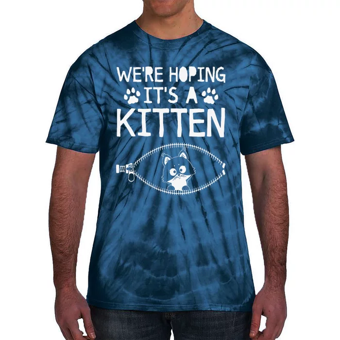 Were Hoping Its A Kitten Cat Mothers Day Gifts Tie-Dye T-Shirt