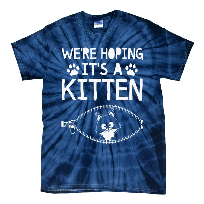 Were Hoping Its A Kitten Cat Mothers Day Gifts Tie-Dye T-Shirt