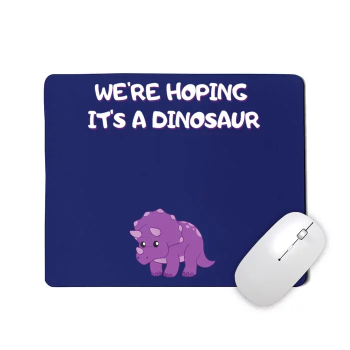 We're Hoping It's A Dinosaur Funny Pregnancy Mousepad