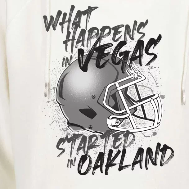 What Happens In Vegas Started In Oakland Football Fan Womens Funnel Neck Pullover Hood