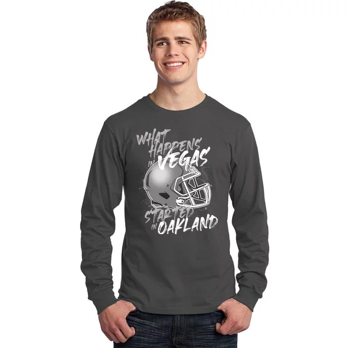 What Happens In Vegas Started In Oakland Football Fan Tall Long Sleeve T-Shirt