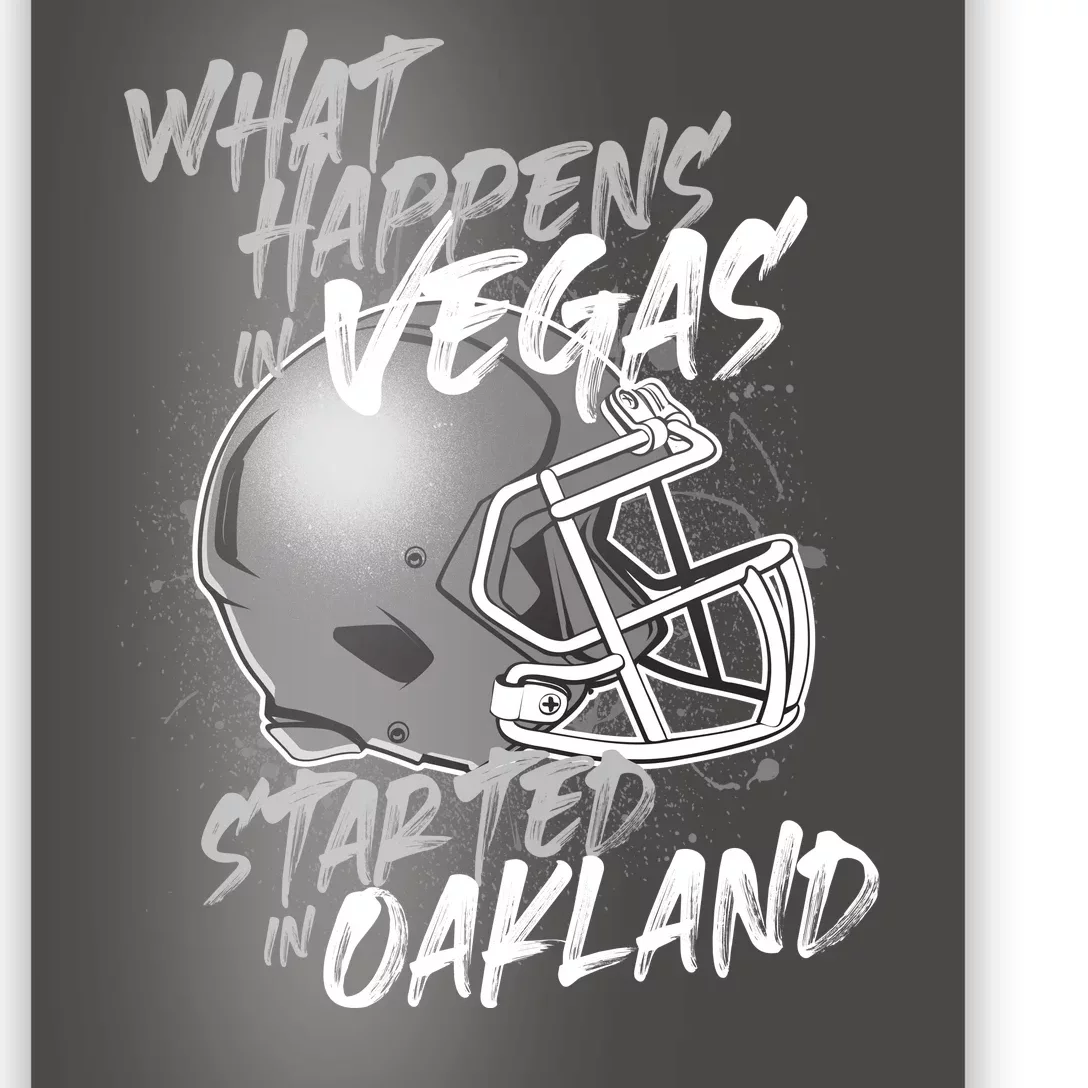 What Happens In Vegas Started In Oakland Football Fan Poster