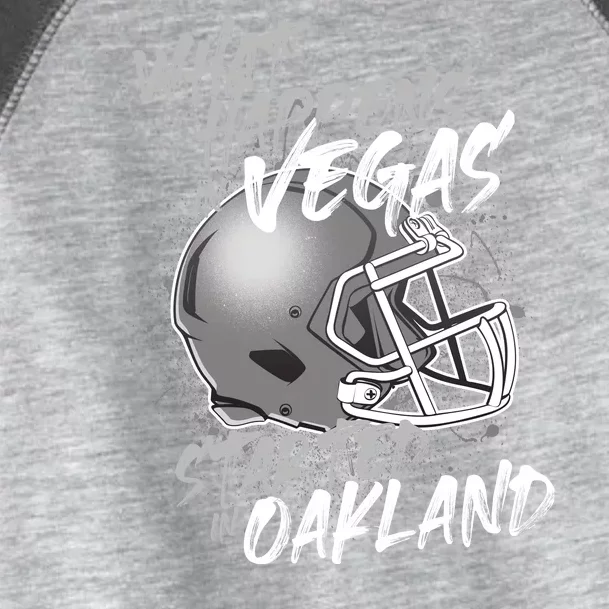 What Happens In Vegas Started In Oakland Football Fan Toddler Fine Jersey T-Shirt