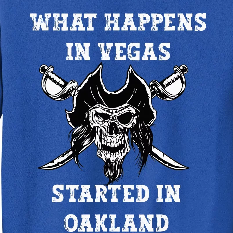 What Happens In Vegas Started In Oak Town Tall Sweatshirt