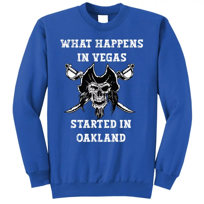 What Happens In Vegas Started In Oak Town Tall Sweatshirt