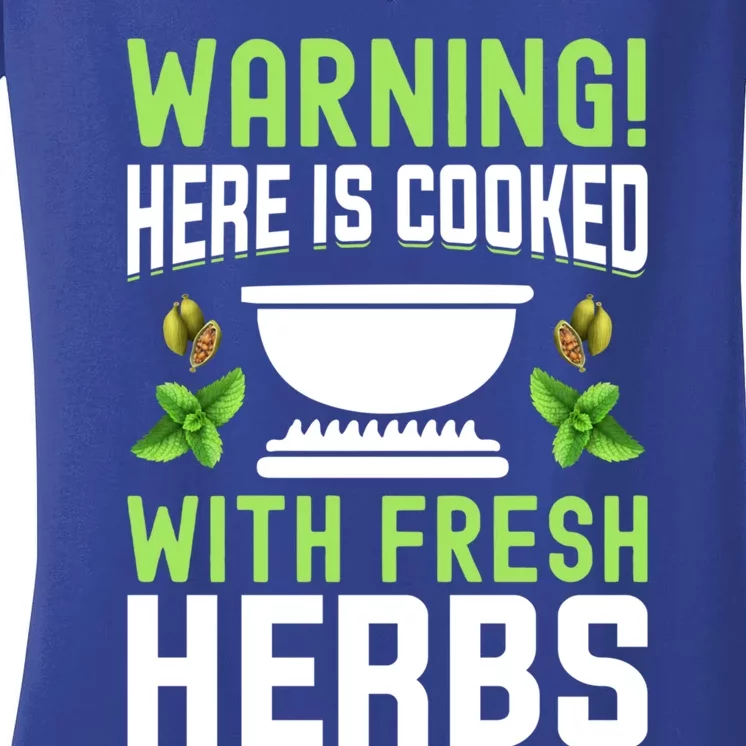 Warning! Here Is Cooked With Fresh Herbs I Cooking Gift Women's V-Neck T-Shirt