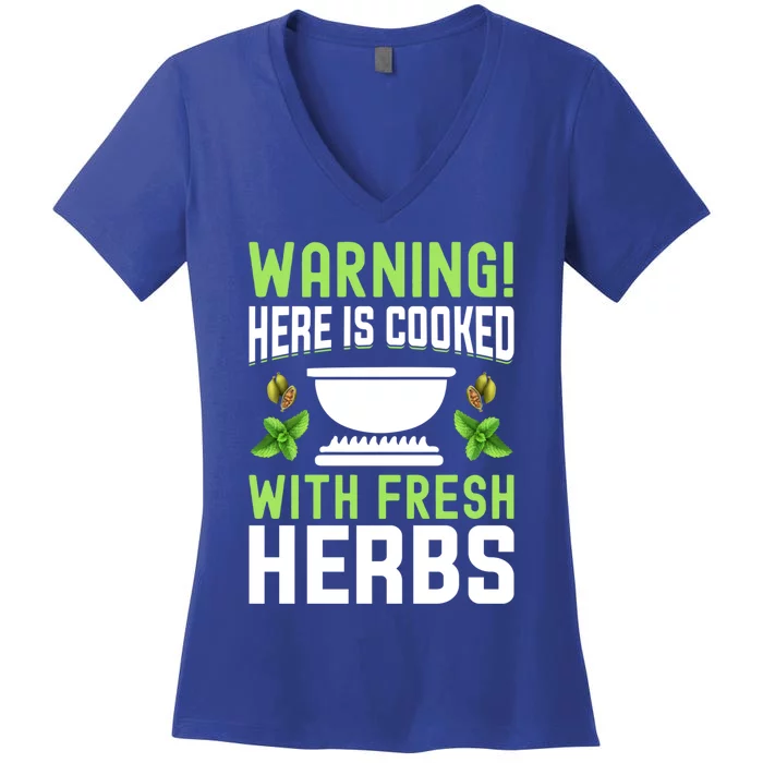 Warning! Here Is Cooked With Fresh Herbs I Cooking Gift Women's V-Neck T-Shirt