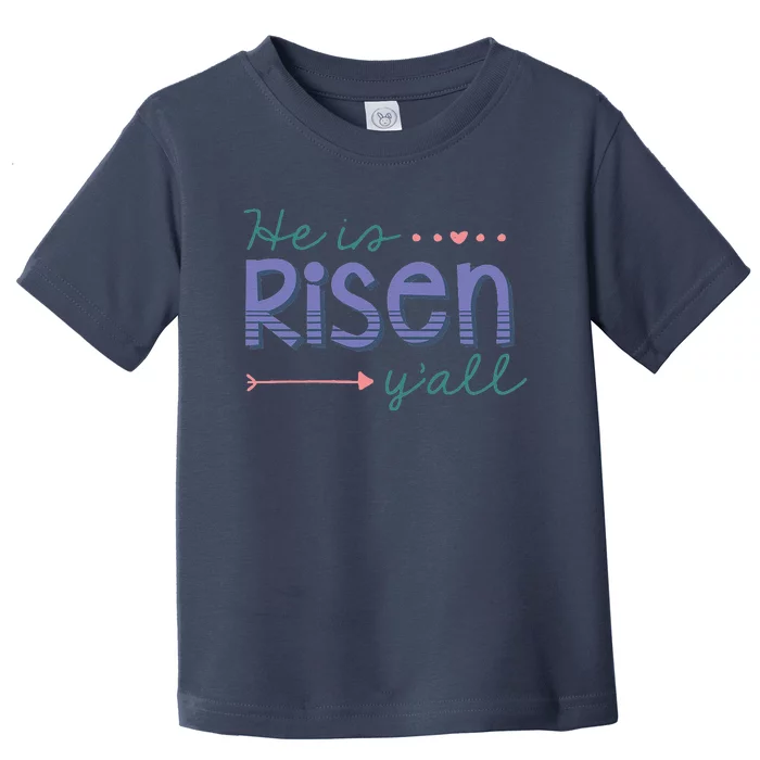 Womens He Is Risen Y'all Southern Style Easter Christian Toddler T-Shirt