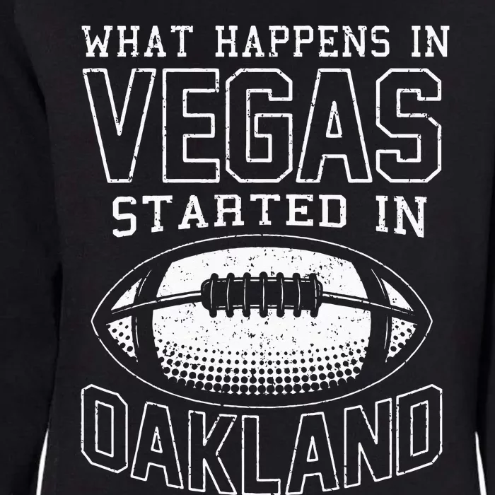 What Happens In Vegas Started In Oakland Womens California Wash Sweatshirt