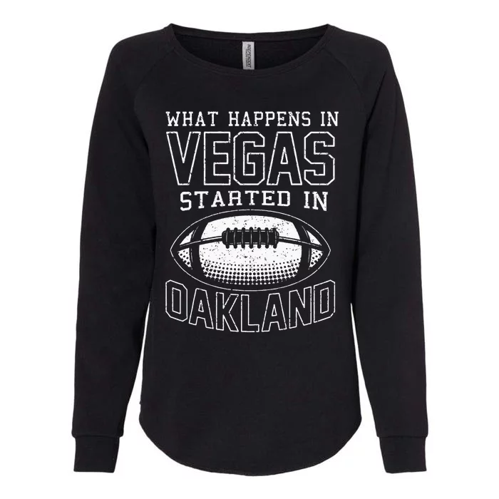 What Happens In Vegas Started In Oakland Womens California Wash Sweatshirt