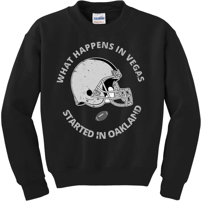 What Happens In Vegas Started In Oakland Kids Sweatshirt