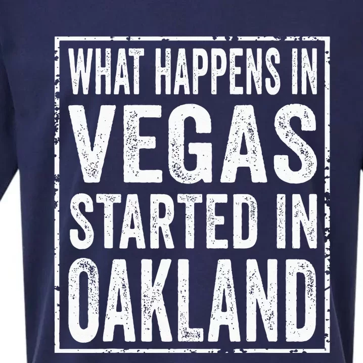 What Happens In Vegas Started In Oakland Sueded Cloud Jersey T-Shirt