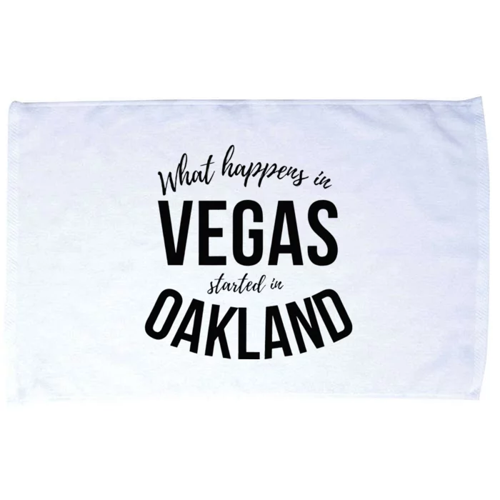 What Happens In Vegas Started In Oakland Perfect Sporty Gift Microfiber Hand Towel