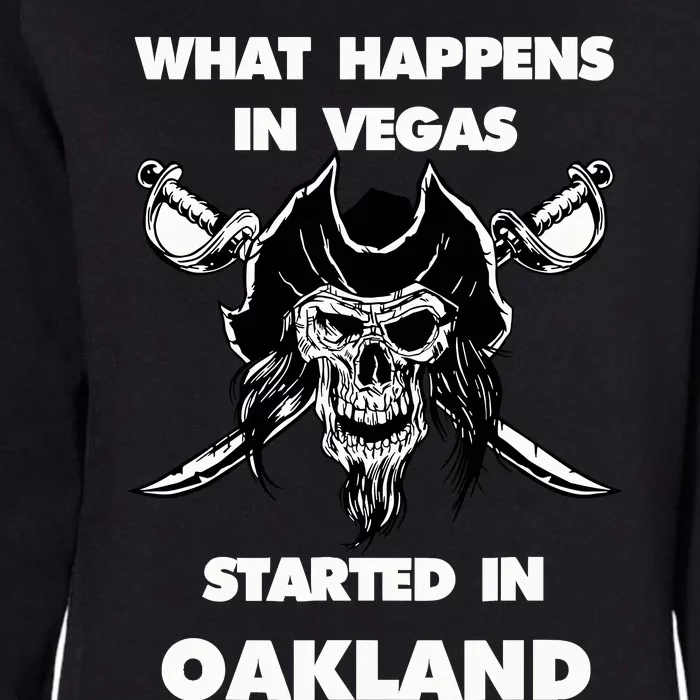 What Happens In Vegas Started In Oakland Gift Christmas Womens California Wash Sweatshirt