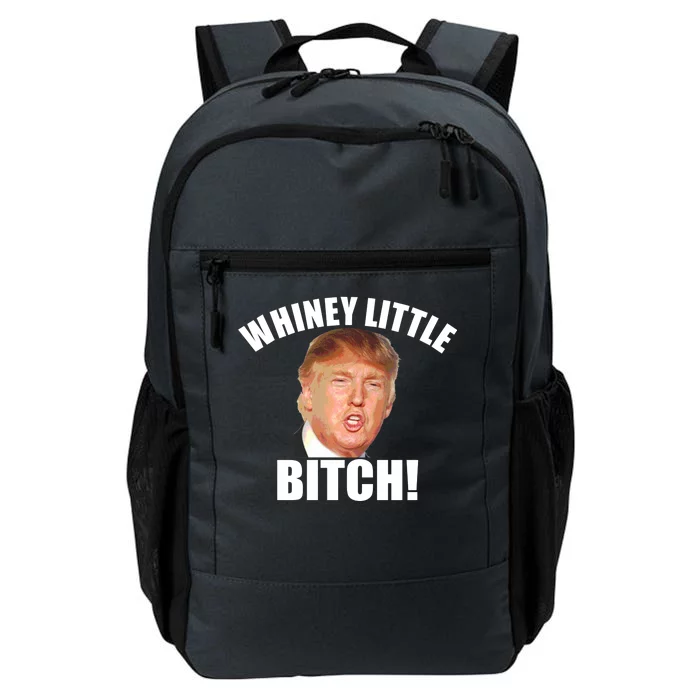 Whiney Little Bitch! Trump Hillary For President Daily Commute Backpack