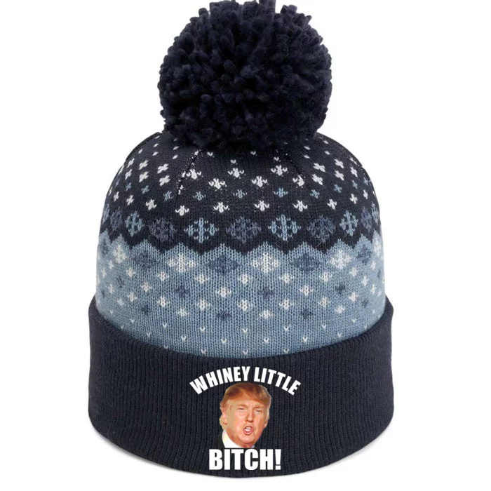 Whiney Little Bitch! Trump Hillary For President The Baniff Cuffed Pom Beanie