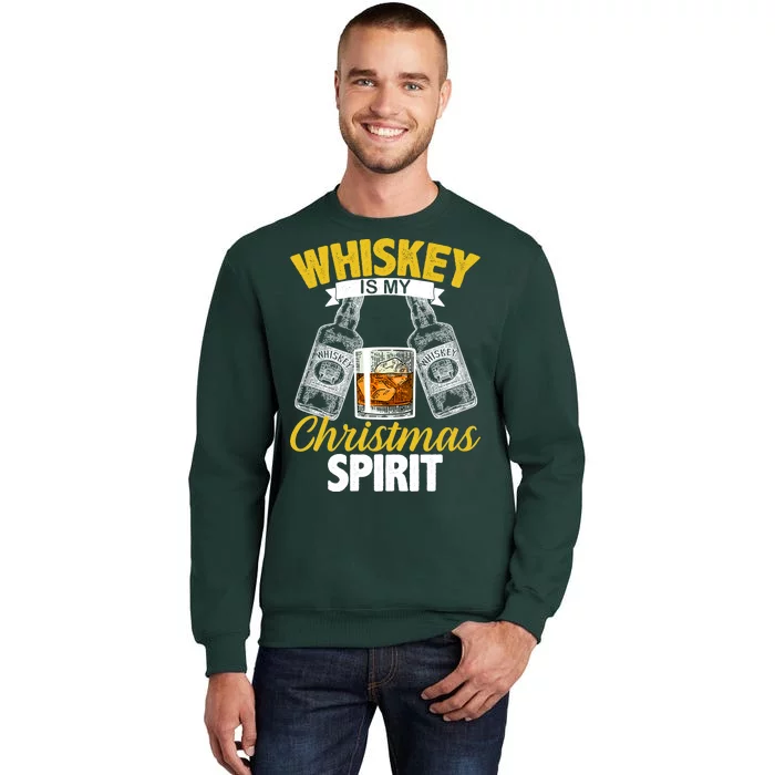 Whiskey Is My Christmas Spirit Tall Sweatshirt