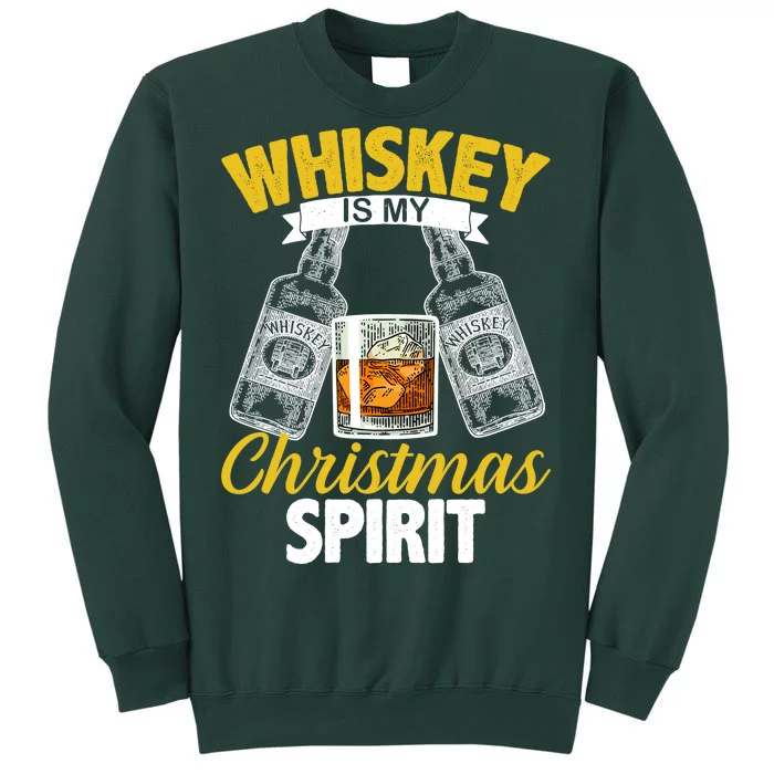 Whiskey Is My Christmas Spirit Tall Sweatshirt