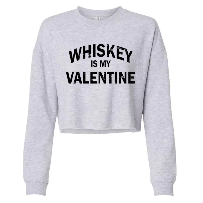 Whiskey Is My Valentine Cropped Pullover Crew