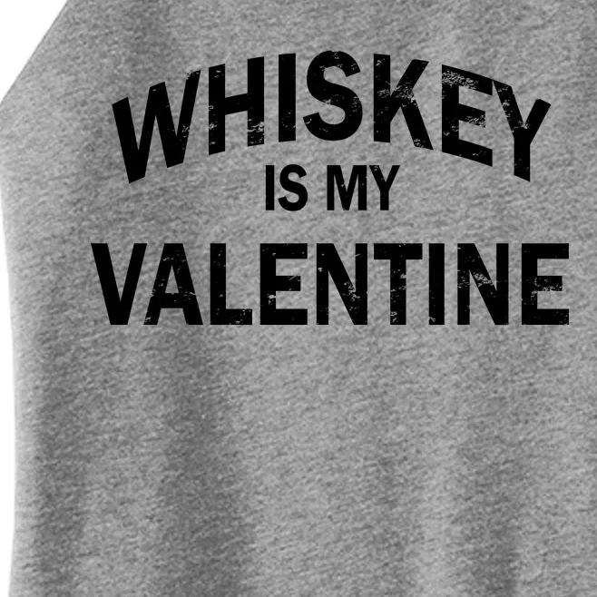 Whiskey Is My Valentine Women’s Perfect Tri Rocker Tank