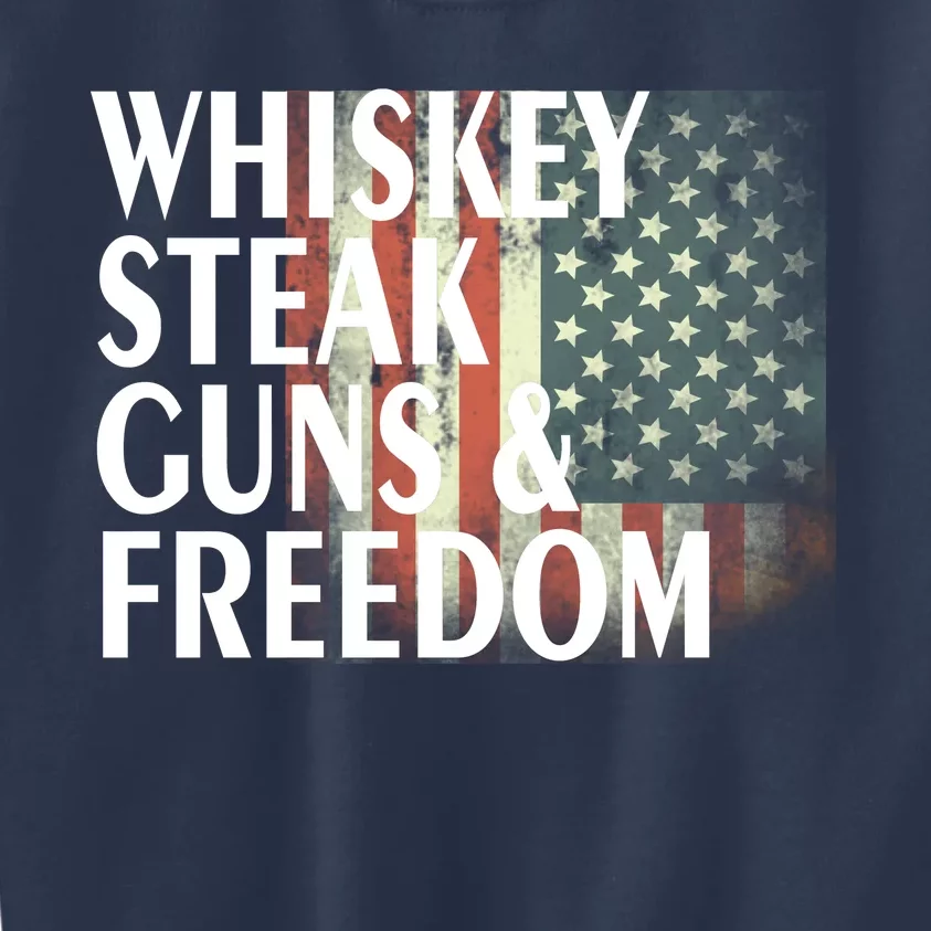 Whiskey Steak Guns And Freedom Kids Sweatshirt