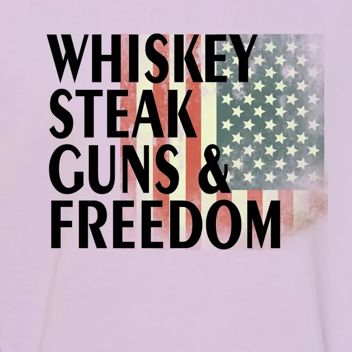 Whiskey Steak Guns And Freedom Garment-Dyed Sweatshirt