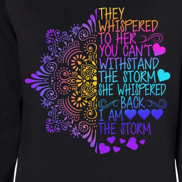 Whispered Back I Am The Storm Floral Womens California Wash Sweatshirt