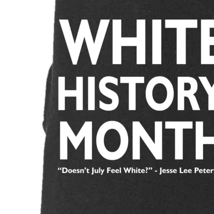 White History Month Doesn't July Feel White Doggie 3-End Fleece Hoodie