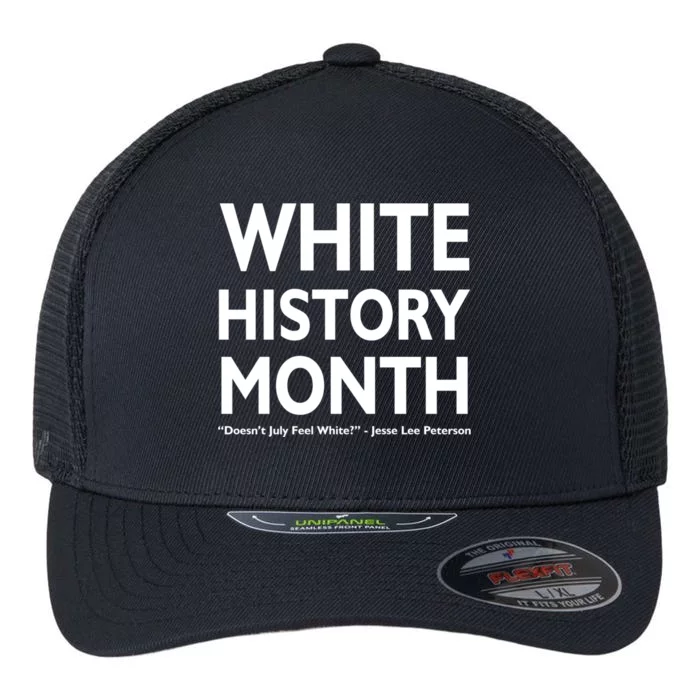 White History Month Doesn't July Feel White Flexfit Unipanel Trucker Cap