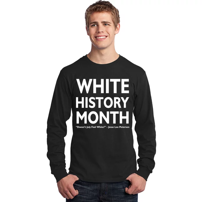 White History Month Doesn't July Feel White Long Sleeve Shirt